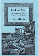 Mark Bloch. The Last Word. Art Strike, Word Strike, Plagiarism and Originality