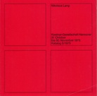 Nikolas Lang.  31. Oktober bis 30. November 1975, Kestner-Gesellschaft Hannover, Katalog 5/ 1975