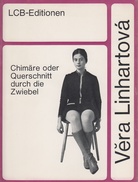 Vera Linhartova. Chimäre oder Querschnitt durch die Zwiebel