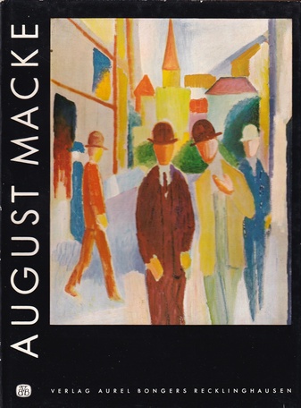 MATHIAS T. ENGELS: AUGUST MACKE. Monographien zur rheinisch-westfälischen Kunst der Gegenwart Band # 1