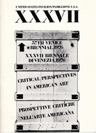 37 TH VENICE BIENNIAL/ XXXVII BIENNALE DI VENEZIA, 1976. UNITED STATES PAVILION/ PADIGLIONE U.S.A. . CRITICAL PERSPECTIVES IN AMERICAN ART/ PROSPETTIVE CRITICHE NELL'ARTE AMERICANA
