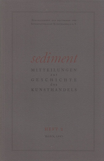 sediment. Mitteilungen zur Geschichte des Kunsthandels, Heft 2