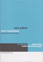 von luther zum bauhaus. nationalschätze aus deutschland