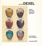 Walter Dexel. Design 1935-1946. Typografie 1923-1971.