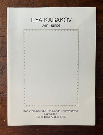 ILYA KABAKOV. Am Rande