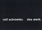 rolf schroeter. das werk