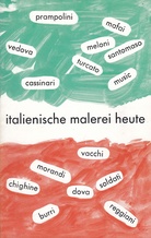 Italienische Malerei heute. Städt. Museum Morsbroich, 23.6. - 9.9.1956