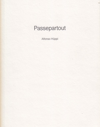 Alfonso Hüppi. Passepartout