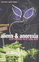 Chris Kraus. Aliens & Anorexia