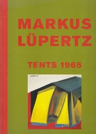 MARKUS LÜPERTZ. TENTS 1965