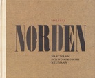 NORDEN. Malerei von Thomas Hartmann/ Norbert Schwontkowski/ Hartmut Neumann