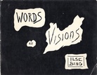 WORDS AS VISIONS/ Worte als Visionen/ Mots comme Visions: LOGOGRAMS by ILSE BING