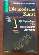 Die moderne Kunst. Psychologie einer revolutionären Bewegung