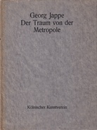 Der Traum von der Metropole. Vom Happening zum Kunstmarkt - Kölns goldene sechziger Jahre von Georg Jappe