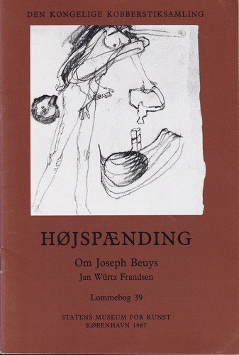 HOJSPAENDING. Jan Würtz Frandsen: Om Josph Beuys. [Lommebog 39, STATENS MUSEUM FOR KUNST, KOBENHAVN 1987]