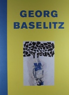 Georg Baselitz. Neue Bilder. Galerie Michael Werner, 16. Januar bis 6. März 2004