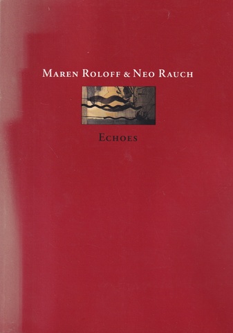 Maren Roloff & Neo Rauch. ECHOES