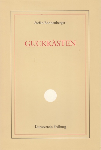 Stefan Bohnenberger. GUCKKÄSTEN ZU WEISSEN NÄCHTEN