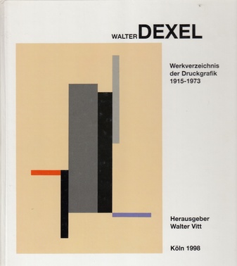 Walter Dexel. Werkverzeichnis der Druckgrafik 1915 bis 1973. Holzschnitte, Lithographie, Serigraphien, Multiples