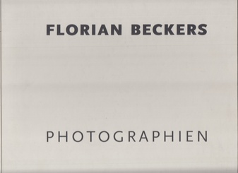 FLORIAN BECKERS. PHOTOGRAPHIEN