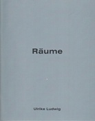 Ulrike Ludwig. RÄUME [UMBAUTER RAUM]