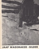 Jaap Wagemaker. Bilder. Städtische Kunstgalerie Bochum. 17.IV/ 29.V 1966