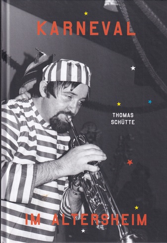 THOMAS SCHÜTTE. KARNEVAL IM ALTERSHEIM [Widmungsexemplar, signiert/ signed]