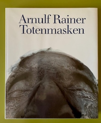 Arnulf Rainer. Totenmasken