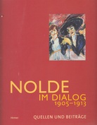 Nolde im DIalog 1905-1913. Quellen und Beiträge.