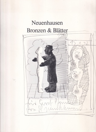 Siegfried Neuenhausen. Bronzen & Blätter [Widmungsexemplar mit Zeichnung]