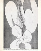 Malerei Grafik. Städtische Kunstgalerie Bochum, 1.-30. 4. 1967. Wolff Buchholz