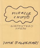 JOHN BALDESSARI. MIRACLE CHIPS