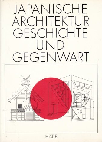 JAPANISCHE ARCHITEKTUR GESCHICHTE UND GEGENWART