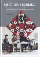 Lena Brüning: DIE GALERIE SCHMELA. Amerikanisch-deutscher Kunsttransfer und die Entwicklung des internationalen Kunstmarktes in den 1960er Jahren