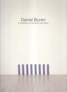 Daniel Buren. A chaque monstration sa place. Travaux 1966 - 1989. suivi de Quelques photos-souvenirs de presences de Daniel Buren en Belgique
