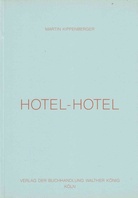 Martin Kippenberger. HOTEL - HOTEL