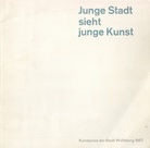 Junge Stadt sieht junge Kunst. Kunstpreis der Stadt Wolfsburg 1967. Malerei/ Graphik/ Plastik, vom 1. bis 29.10.1967, 5. Ausstellung