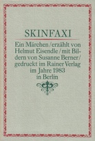 SKINFAXI IN DEN WÄLDERN. Ein Märchen/ erzählt von Helmut Eisendle/ mit Bildern von Susanne Berner