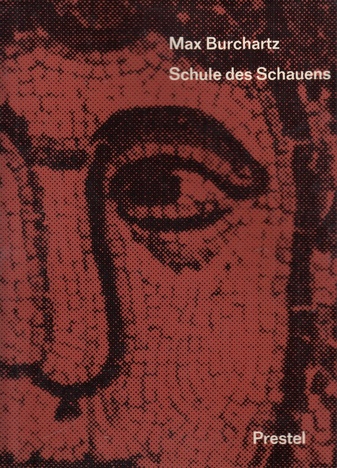 Max Burchartz. Schule des Schauens