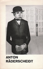 Anton Räderscheidt. Werke der jahre 1921 bis 1967
