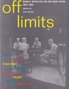 off limits. Rutgers University and the Avant-Garde 1957 - 1963