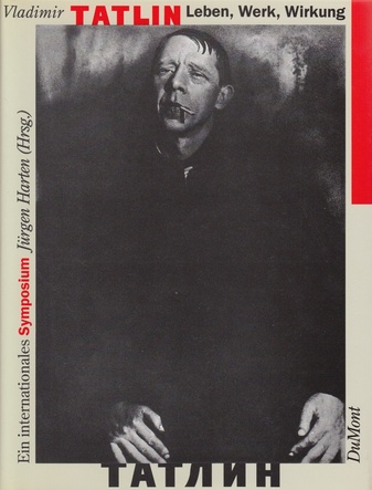Tatlin - Leben, Werk, Wirkung