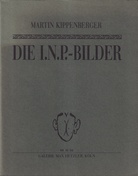 Martin Kippenberger. Die I.N.P.-Bilder