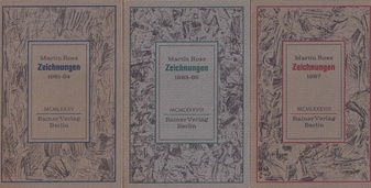 Martin Rosz. Zeichnungen 1981-84/ Zeichnungen 1985-86/ Zeichnungen 1987 [3 Bde., jeweils signiert/ 3 signed vol.]