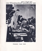 1962 Wiesbaden FLUXUS 1982. Eine kleine Geschichte von Fluxus in drei Teilen