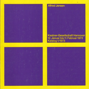Alfred Jensen. 21. Januar - 11. Februar 1973, Kestner-Gesellschaft Hannover, Katalog 1/ 1973