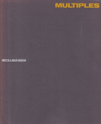MULTIPLES. May 31 - June 29, 1990. HIRSCHL & ADLER MODERN, New York