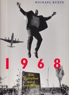 MICHAEL RUETZ. 1968 - Ein Zeitalter wird besichtigt