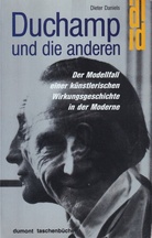 Duchamp und die anderen. Der Modellfall einer künstlerischen Wirkungsgeschichte in der Moderne