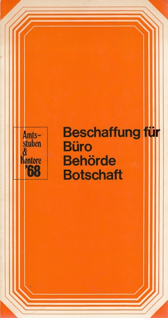 Beschaffung für Büro/ Behörde/ Botschaft. Katalog zur Ausstellung "Amtsstuben & Kontore '68" im Rheinischen Landesmuseum Bonn, 26. November - 31. Dezember 1968